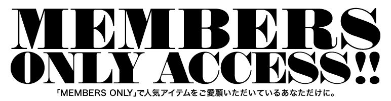 MEMBERS ONLY ACCESS | RESTIR リステア